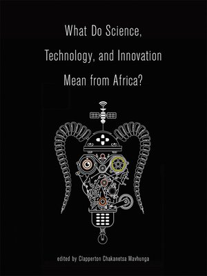 cover image of What Do Science, Technology, and Innovation Mean from Africa?